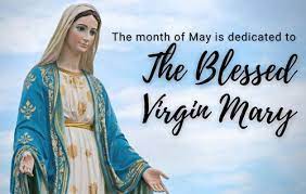 May is the Month dedicated to our Blessed Mother